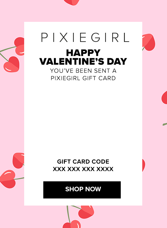 £10 - £150 Online Gift Card - Valentine's Day | PixieGirl 1