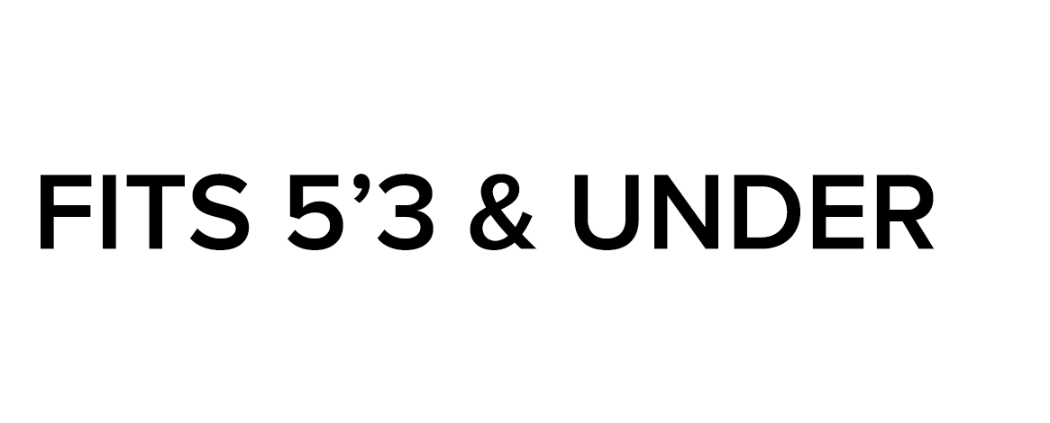 FITS 5'3" & UNDER