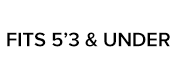 FITS 5'3" & UNDER